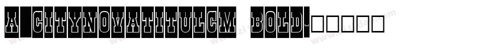 a_CityNovaTitulCm Bold字体转换